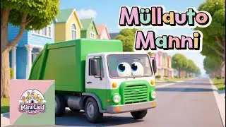 Müllauto Manni fährt herum 🚛 | Kinderlied zum Mitsingen | Mini Lied Land