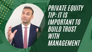 Private Equity Tip: It is Important to Build Trust with Management