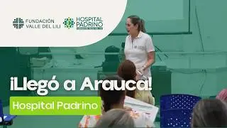 ¡Nuestra estrategia Hospital Padrino llegó a Arauca!