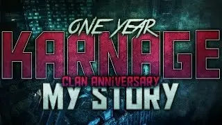 Karnage Clan One Year Anniversary + My Story! (199 Kills!)