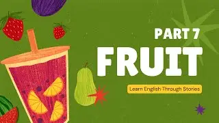Fruit - Part 7 | Fun and Easy English Learning with Stories