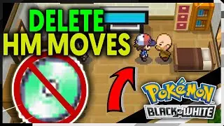 HOW TO DELETE HM MOVES ON POKEMON BLACK AND WHITE