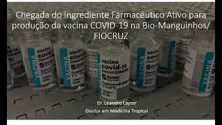 Chegada do Ingrediente Farmac&ecirc;utico Ativo para produ&ccedil;&atilde;o da vacina AstraZeneca COVID-19 na FIOCRUZ.
