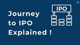 Journey to IPO | Explained