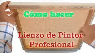Cómo hacer un Lienzo de pintor / Pintura al óleo / Clases de pintura