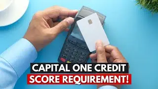 What Are The Credit Score Requirements For a Capital One Card?