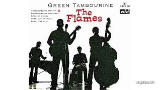 The Flames - Green Tambourine
