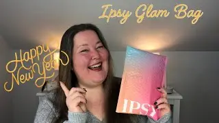 Ipsy Glam Bag - Unboxing Glambag