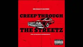 Ree Realz - Creep Through The Streetz Feat. Kelieoso  (Prod  By Realz)