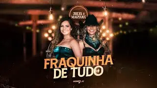 Fraquinha de Tudo - Julya e Maryana, @agroplaybr (Clipe Oficial)