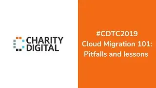 CDTC 2019 | Cloud Migration 101 pitfalls and lessons.