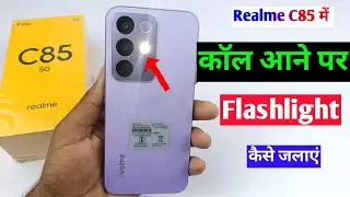 Realme C85 5G Flash on Call Setting | How to turn on Flashlight on Call in Realme C85