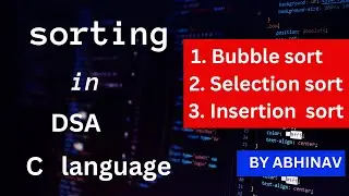 sorting bubble sort, selection sort , insertion sort BCA , BSC IT, B-TECH