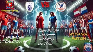 CAMPIONATO U18 FEMMINILE FINALE 3/4 SAN GIOVANNI vs WORANGE PISTOIA (LIVE)