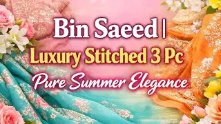 Bin Saeed | Luxury Stitched 3 Pc | Pure Summer Elegance