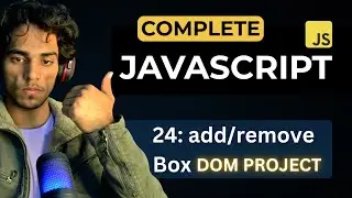 Lecture 24: DOM add/remove Box Project | Complete JavaScript Series HTML, CSS, JavaScript @chadtag
