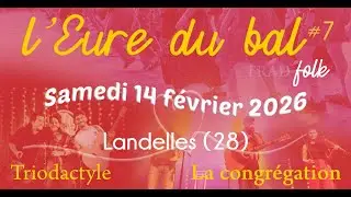 L'Eure du bal # 7- avec Triodactyle & La congr&eacute;gation -&agrave; Landelles (28)