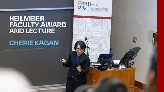 Cherie Kagan: Colloidal Nanocrystal Materials | Heilmeier Award and Lecture 2025 | Penn Engineering
