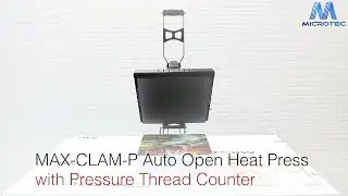 MAX-CLAM-P Auto Open Heat Press with Pressure Thread Counter
