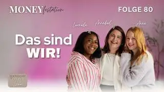 Das sind WIR: Die Stimmen hinter Moneyfestation #80