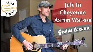 July In Cheyenne - Aaron Watson - Guitar Tutorial | Lesson