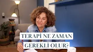 Terapiye Ne Zaman Gitmeliyiz, Geç Kaldığımızı Nasıl Anlarız?