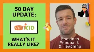 VIPKid: 50 Day Update: What's It Like For A Guy?
