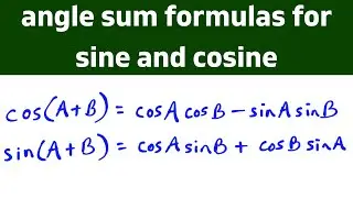 angle sum formulas for sine and cosine