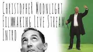 Intro To The Christopher Moonlight Filmmaking Live Stream
