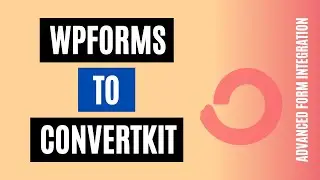 Integrate WPForms to ConvertKit | The Fastest Way