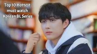 Top 10 Hottest must watch Korean BL Series  | Part 1