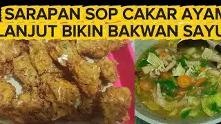 SARAPAN SOP CAKAR AYAM || BAKWAN SAYUR UNTUK KUMPUL²
