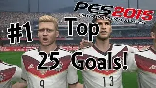 PES 2015 TOP 25 GOALS! #1 (PC)