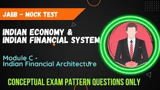 JAIIB 2026 || IEIFS Module C - Indian Financial Architecture  Mock Test by K G Khullar