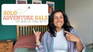 SOLO TRAVEL IN 2025 - JOIN SOLO ADVENTURE GALS