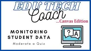 Canvas Framework: Moderate a Quiz