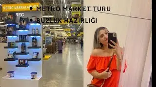 METRO MARKET TURU/BUZLUK İÇİN STOK YAPTIK