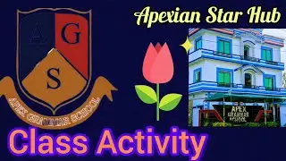 Little Apexians star|| Class activity|| learning Activities|| school and Kids|| Apexian Star Hub 