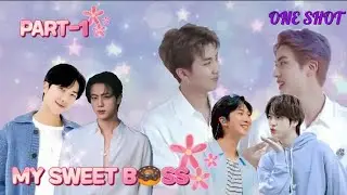 MY SWEET B🍩SS PART-1 (ONE SHOT) NAMJIN LOVE STORY BTS K-DRAMA 💜 #taekook #yoonminseok #namjin