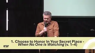 Chose to Honor in Your Secret Place | Ps. Irwan Ngadisastra | IFGF Seattle