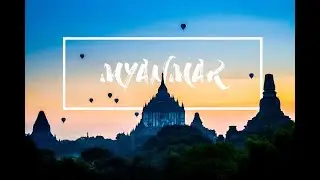 Cinematic Travel Film - Myanmar (Yangon, Bagan, Mandalay & Inle Lake)