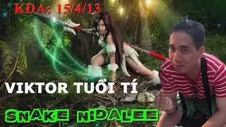 Lấy Nidalee ra Mid h&agrave;nh n&aacute;t Viktor,  chỉ c&oacute; thể l&agrave; Snake