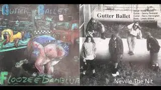 Gutter Ballet - Neville The Nit