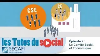 Les Tutos du social | Episode 1 - Le Comit&eacute; Social et Economique (C.S.E)