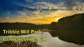 Tribble Mill Park, Lawrenceville, GA