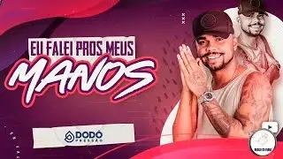 DODO PRESS&Atilde;O - EU FALEI PROS MEUS MANOS - MUSICA NOVA BREGADEIRA 2021