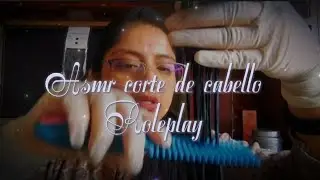ASMR| CORTE DE CABELLO, lavado, tratamiento y corte de cabello. Usando SUS SONIDOS FAVORITOS, ROLE.
