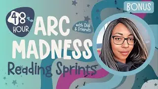 ARC Madness with Didi & Friends|||Bonus Reading Sprints