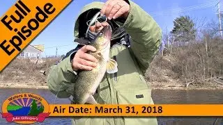 13_2018 - Spring Fishing in the Dells - FULL EPISODE