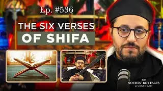 The Six Verses of Shifa || NBF 536 || Dr Shadee Elmasry